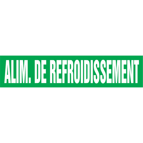 "Alim. de Refroidissement" Pipe Marker, Self-Adhesive, 4" H x 24" W, White on Green Ontario Packaging