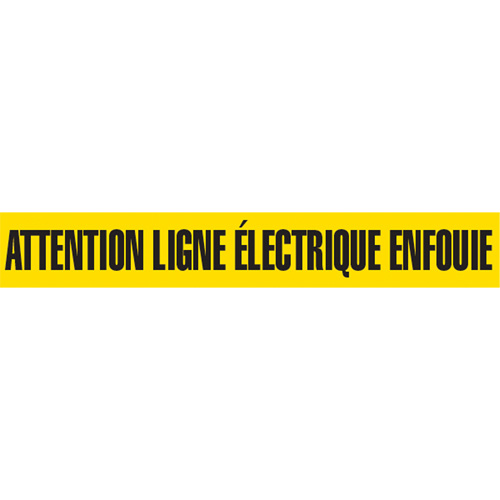 "Attention Ligne &eacute;lectrique Enfouie" Barricade Tape, French, 3" W x 1000' L, Black on Yellow Ontario Packaging