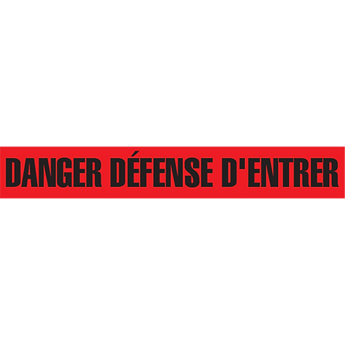 "Danger D&eacute;fense D'Entrer" Barricade Tape, French, 3" W x 1000' L, 2 mils, Black on Red Ontario Packaging