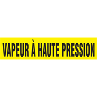 "Vapeur &agrave; Haute Pression" Pipe Marker, Self-Adhesive, 1" H x 8" W, Black on Yellow Ontario Packaging
