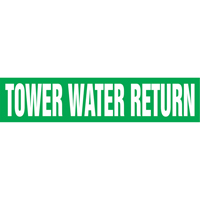 "Tower Water Return" Pipe Markers, Self-Adhesive, 4" H x 24" W, White on Green Ontario Packaging